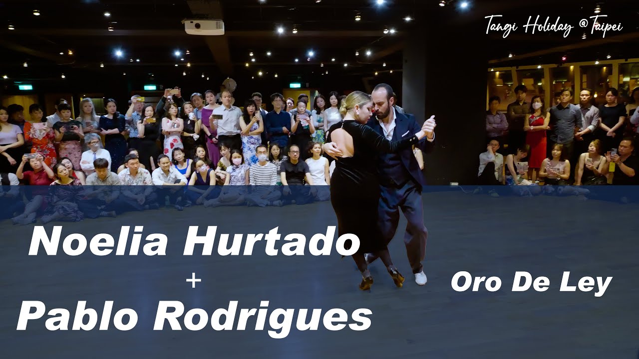 Pablo Rodriguez & Noelia Hurtado – Oro De Ley|Tango Holidays @Taipei 2023