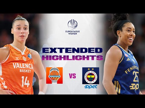 Valencia Basket Club v Fenerbahce Opet | Full Game Highlights | EuroLeague Women 2025-26