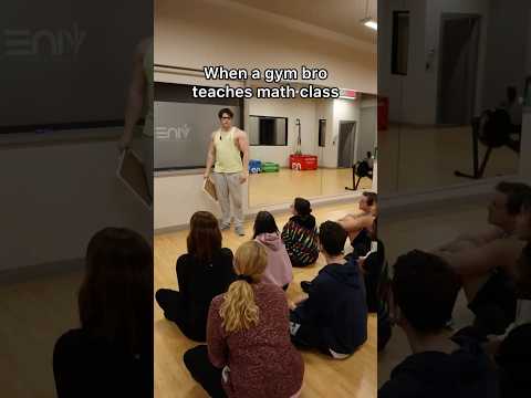 When a gym bro teaches math class