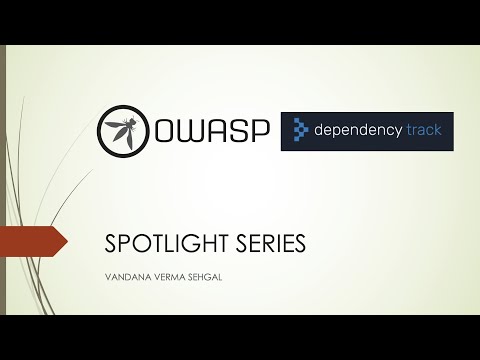 OWASP Spotlight - Project 15 - OWASP Dependency Track