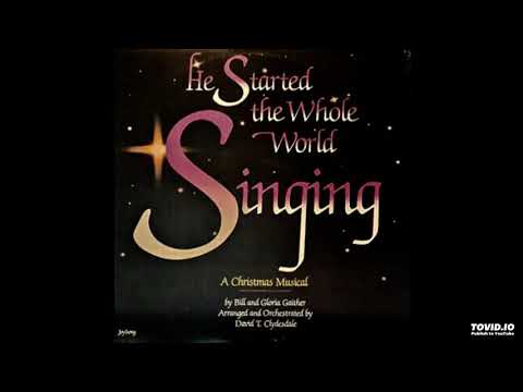 He Started The Whole World Singing: A Christmas Musical LP - Bill & Gloria Gaither (1983) [Full LP]
