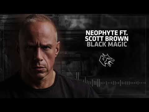 Neophyte ft. Scott Brown - Black Magic