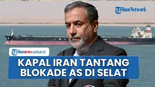 Simbol Perlawanan Iran di Tengah Blokade AS, Kapal Tanker Super Nekat Lewati Selat Hormuz