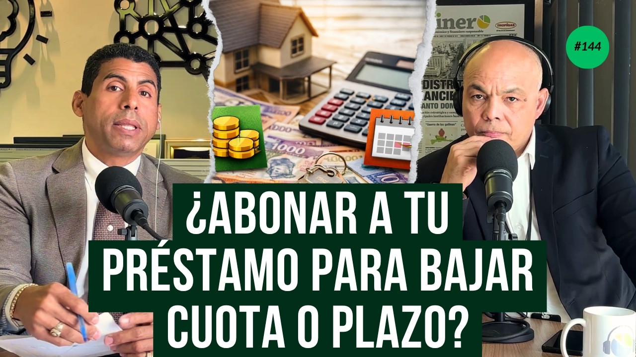¿Abonar a tu préstamo para bajar cuota o plazo  Hipotecas y método francés | elDinero Podcast 144