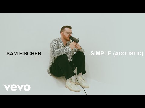 Sam Fischer - Simple (Acoustic)