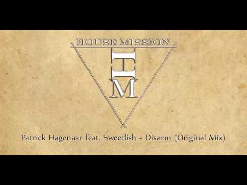 Patrick Hagenaar feat  Sweedish - Disarm (Original Mix)