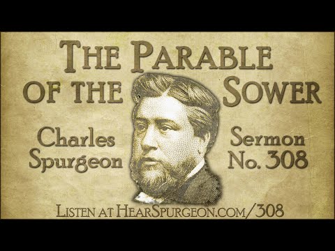 308. The Parable of the Sower - Charles Spurgeon Sermon Audio Podcast