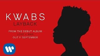 Kwabs - Layback (Official Audio)