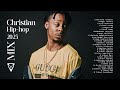 2025 Christian Hip Hop Mix 1k Phew Hulvey Nobigdyl Caleb Gordon Alex Jean Ty Brasel KB