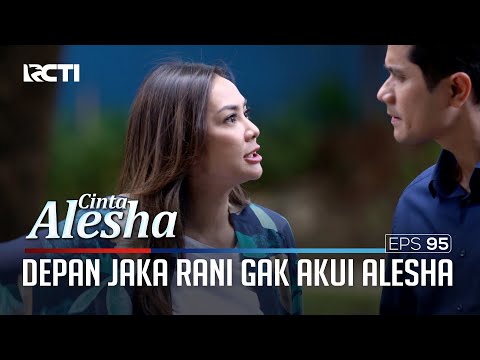 Didepan Jaka, Rani Gak Akui Alesha Sebagai Anak Kandung – Cinta Alesha | Eps. 95 (3/5)