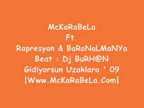 McKaRaBeLa Ft. BaRoN aLMaNYa Gidiyorsun Uzaklara 2009 !