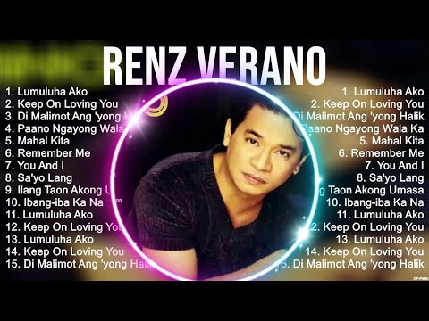 Renz Verano Songs 2023 ~ Renz Verano Music Of All Time ~ Renz Verano Top Songs 2023