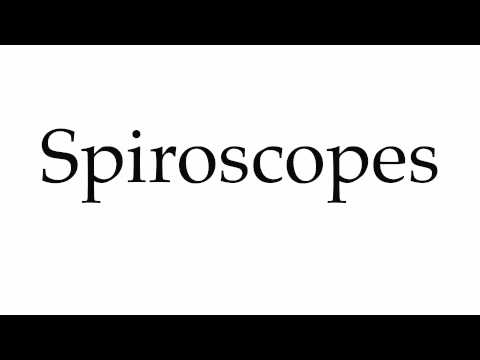 How to Pronounce Spiroscopes