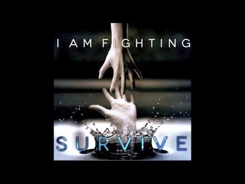 I AM FIGHTING - SURVIVE (OFFICIAL RELEASE)
