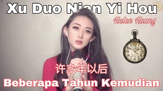 Download lagu Xu Duo Nian Yi Hou 许多年以后 Helen Huang Cover - Lagu Mandarin Lirik Terjemahan mp3