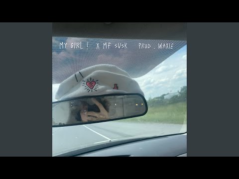 my girl ! (feat. MF susk)