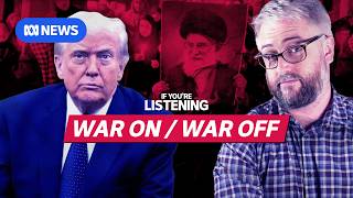 Trump thinks he can switch off the Iran War | If You're Listening | ABC NEWS In-depth