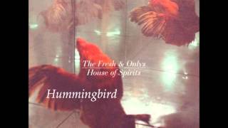 THE FRESH & ONLYS Hummingbird