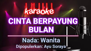 Download lagu Cinta Berpayung Bulan Karaoke-Ayu Soraya mp3 Download lagu Cinta Berpayung Bulan Karaoke-Ayu Soraya mp3