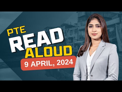 PTE Read Aloud | 9 April 2024 | Exam Predictions Collected by our Students