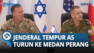 Hadapi Balas Dendam Iran, Jenderal Tempur AS Sampai Turun ke Medan Perang Israel Beri Taktik IDF