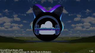 SoundCloud Beats #95-(Jam Aunni - Lotta Feelings (ft. Beth Duck & Blvkstn) HD 1080p