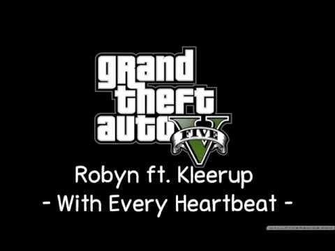 [GTA V Soundtrack] Robyn ft. Kleerup - With Every Heartbeat [Non Stop Pop FM]