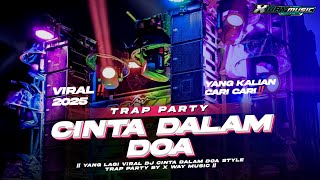 Download lagu DJ CINTA DALAM DOA NULUP LAWAN FULL BASS BLAYER || TRAP PARTY TERBARU 2025‼️VIRAL TIKTOK🔥 mp3