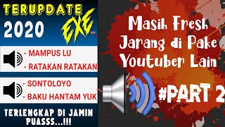 Download lagu #PART2 | Kumpulan Sound Effect Youtuber EXE Terbaru Terupdate mp3