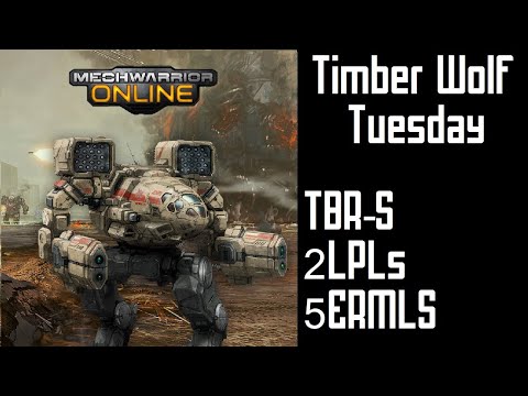 Timber wolf Tuesday - TBR S - 2LPLs + 5ERMLs - Mechwarrior Online