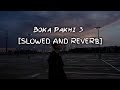 Boka Pakhi 3 [Slowed and reverb] | বোকা পাখি আমার হইলি না 😭| Atif Ahmed Niloy |Ba