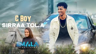 C Boy - Sirraa Tola - New Ethiopian Afaan Oromo Mu