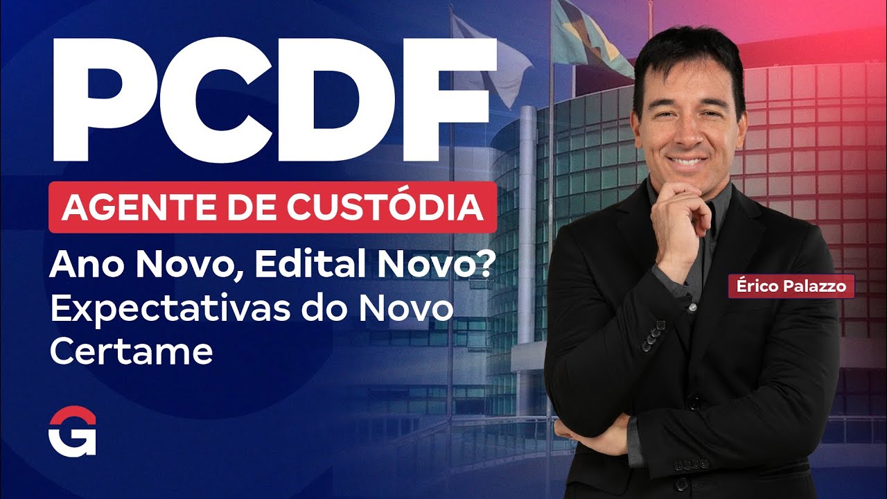 Concurso PCDF Agente de Custódia: Ano Novo, Edital Novo? Expectativas do Novo Certame