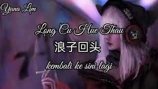 Download lagu Long Cu Hue Thau 浪子回头 (kembali ke sini lagi) Yvonne 依文 Lyrics mp3