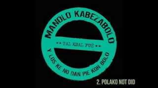 Manolo Kabezabolo (Tal kual fue) - Polako not did