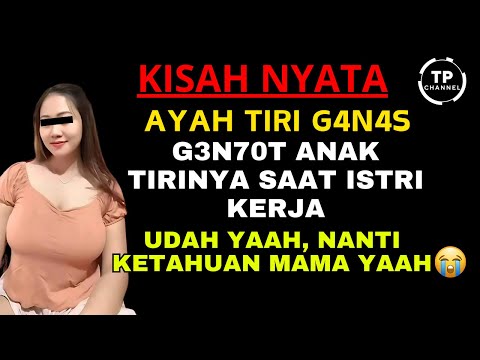Kisah Nyata - SEORANG AYAH TIRI YANG JATUH HATI KE PADA ANAK TIRINYA SENDIRI TAK DISANGKA AWALNYA...