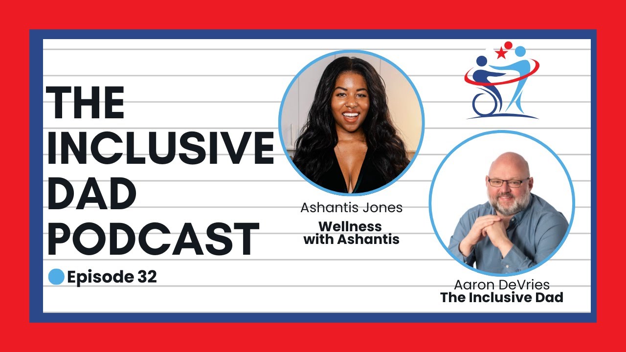 Intersectionality, Empathy and Wellness: Foundations for Inclusion with Ashantis Jones - Episode 32