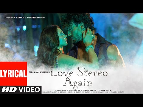 Love Stereo Again (Lyrical Video)| Edward Maya, Tiger J Shroff, Zahrah S Khan, Tanishk B | Bhushan K