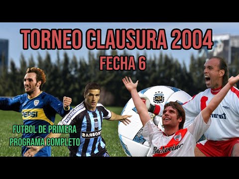 Torneo Clausura 2004 Fecha 6 - Futbol de Primera (Programa Completo)[Futbol Argentino Resumen Goles]