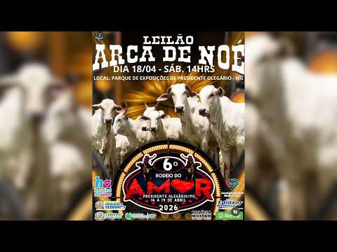LEILÃO ARCA DE NOÉ - 6º RODEIO DO AMOR - 18/04/26
