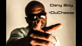 Dany Boy #DuCheese (Prod by Pouney)