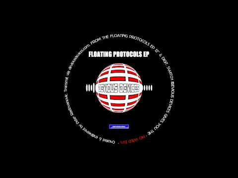 No Wild DJ's - Floating Protocols EP. Device-001, Devious Devices