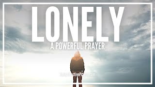 Prayer For The Lonely - Prayers Against Loneliness