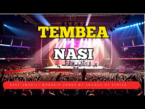 Tembea Nasi By Sounds Of Afrika | Best Swahili Worship Music (Lyrical Video)