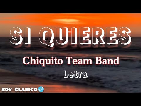 Chiquito Team Band - Si Quieres (Sin Rodeos) [Letra]