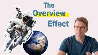 An Astronaut's Revelation: Life Lessons from the Overview Effect