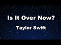 Karaoke♬ Is It Over Now? - Taylor Swift 【No Guide Melody】 Instrumental, Lyric