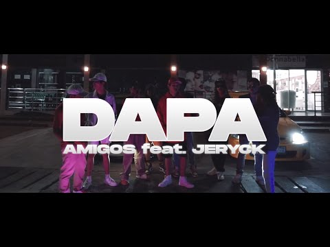 AMIGOS - DAPA feat. JERYCK (OFFICIAL MUSIC VIDEO)