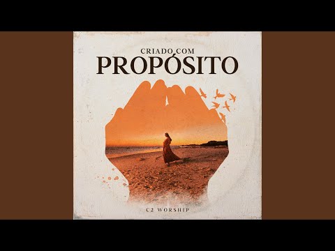 Criado Com Propósito - C2 Worship
