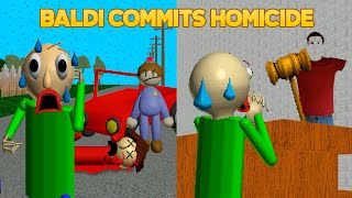 Baldi are Guilty! | Baldi Commits Homicide [Baldi's Basics Mod]